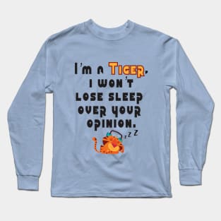 I'm a Tiger, Your opinions eh! Long Sleeve T-Shirt